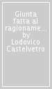 Giunta fatta al ragionamento degli articoli et de  verbi di messer Pietro Bembo