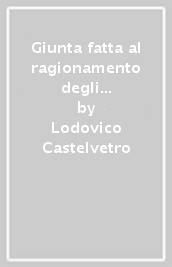 Giunta fatta al ragionamento degli articoli et de  verbi di messer Pietro Bembo