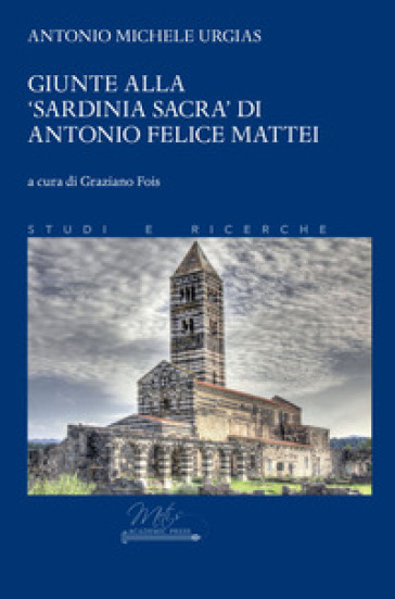 Giunte alla «Sardinia sacra» di Antonio Felice Mattei - Antonio Michele Urgias