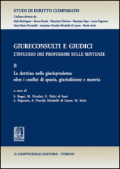 Giureconsulti e giudici. L influsso dei professori sulle sentenze. 2.La dottrina nella giurisprudenza oltre i confini di spazio, giurisdizione e materia