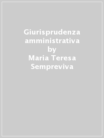 Giurisprudenza amministrativa - Maria Teresa Sempreviva