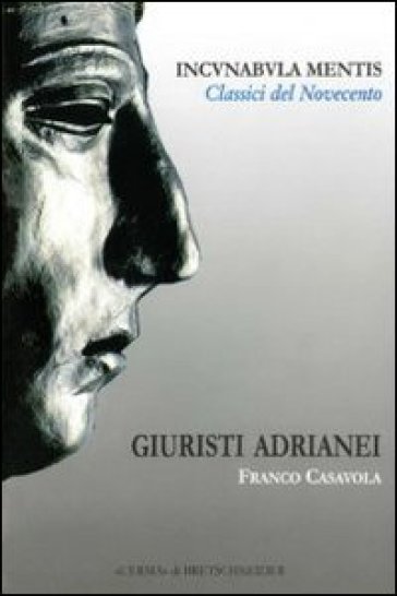 Giuristi adrianei. Con CD-ROM - Franco Casavola