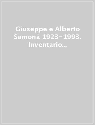 Giuseppe e Alberto Samonà 1923-1993. Inventario analitico dei fondi documentari conservati presso l'archivio progetti - T. Corvino | 
