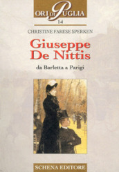 Giuseppe De Nittis. Da Barletta a Parigi