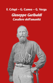 Giuseppe Garibaldi. Cavaliere dell