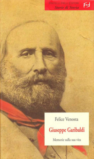 Giuseppe Garibaldi - Felice Venosta