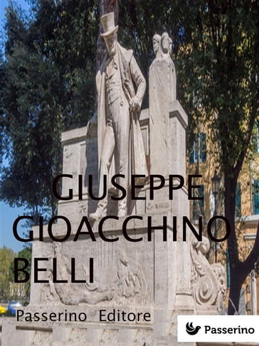 Giuseppe Gioacchino Belli - Passerino Editore