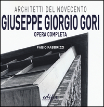 Giuseppe Giorgio Gori. Opera completa - Fabio Fabbrizzi