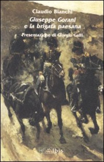 Giuseppe Gorani e la brigata paesana - Claudio Bianchi