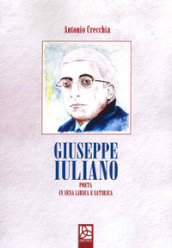 Giuseppe Iuliano. Poeta in vena lirica e satirica