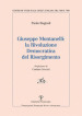 Giuseppe Montanelli: la rivoluzione democratica del risorgimento