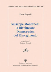 Giuseppe Montanelli: la rivoluzione democratica del risorgimento