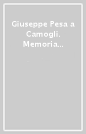 Giuseppe Pesa a Camogli. Memoria di una bellezza infinita