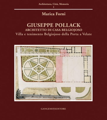 Giuseppe Pollack architetto di Casa Belgiojoso - Marica Forni