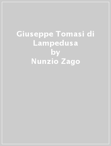 Giuseppe Tomasi di Lampedusa - Nunzio Zago