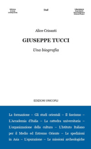 Giuseppe Tucci. Una biografia - Alice Crisanti