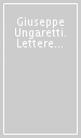 Giuseppe Ungaretti. Lettere a Giuseppe Raimondi 1918-1966