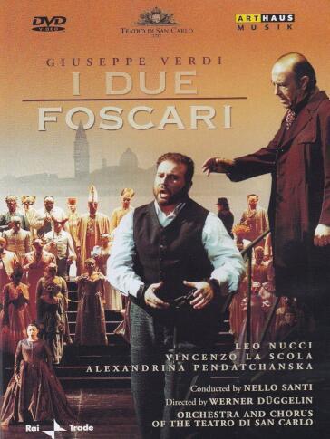 Giuseppe Verdi - I Due Foscari - Werner Duggelin