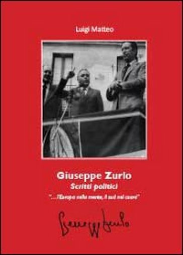 Giuseppe Zurlo. Scritti politici - Luigi Matteo