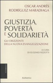 Giustizia, povertà e solidarietà. Gli orizzonti della nuova evangelizzazione