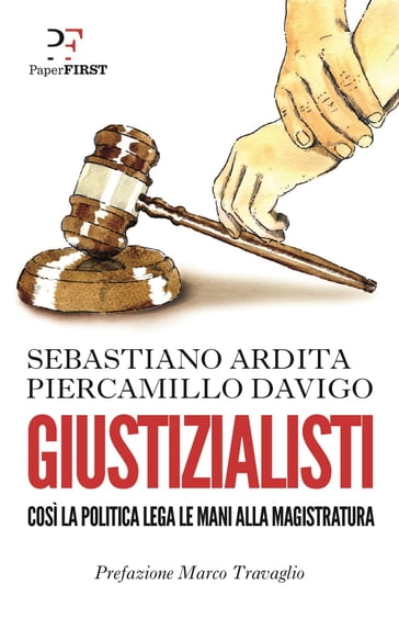 Giustizialisti - Piercamillo Davigo - Sebastiano Ardita