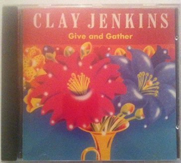 Give and gather - CLAY JENKINS