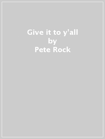 Give it to y'all - Pete Rock