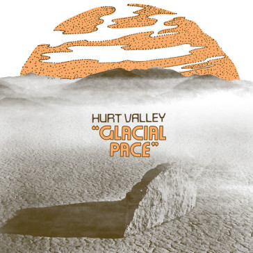 Glacial pace - HURT VALLEY