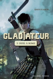 Gladiateur (Tome 2) - Duel à Rome