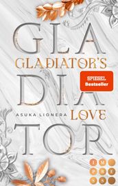 Gladiator s Love. Vom Feuer gezeichnet