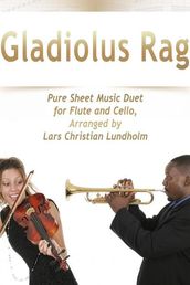 Gladiolus Rag Pure Sheet Music Duet for Flute and Cello, Arranged by Lars Christian Lundholm