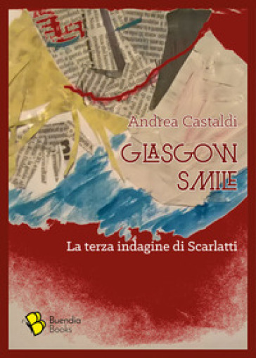 Glasgow smile. La terza indagine di Scarlatti - Andrea Castaldi