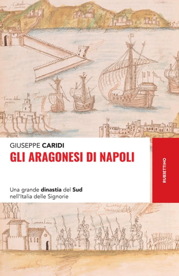 Gli Aragonesi di Napoli - Giuseppe Caridi