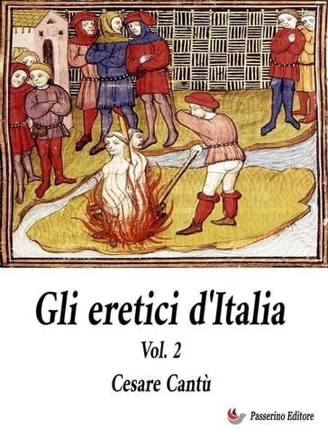 Gli Eretici d'Italia. Vol. 2 - Cesare Cantù