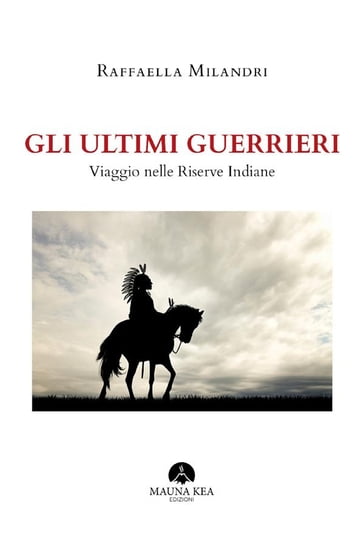 Gli Ultimi Guerrieri - Raffaella Milandri