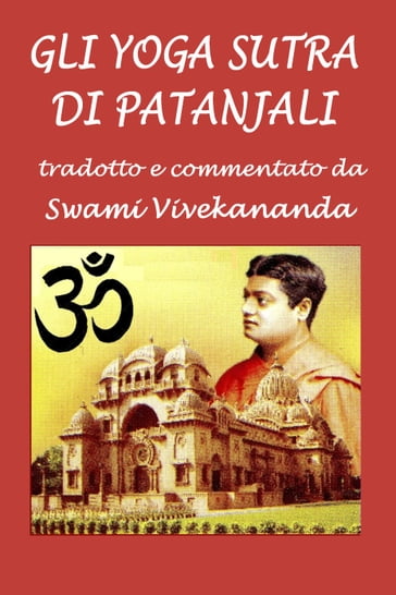 Gli Yoga Sutra di Patanjali - Patanjali - Swami Vivekananda - Silvia Cecchini