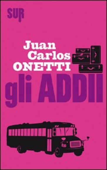 Gli addii - Juan Carlos Onetti