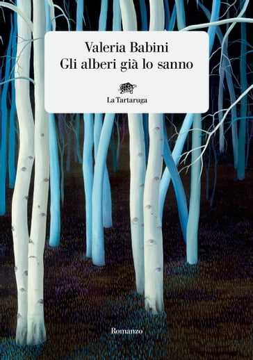 Gli alberi già lo sanno - Valeria P. Babini