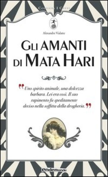 Gli amanti di Mata Hari - Alexandre VIALATTE