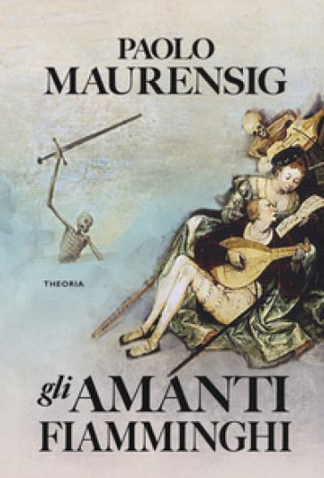 Gli amanti fiamminghi - Paolo Maurensig