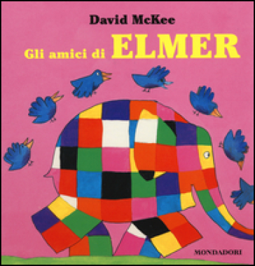 Gli amici di Elmer - David McKee