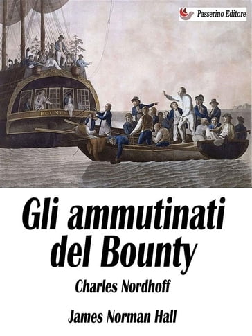 Gli ammutinati del Bounty - Charles Nordhoff - James Hall