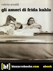 Gli amori di Frida Kahlo