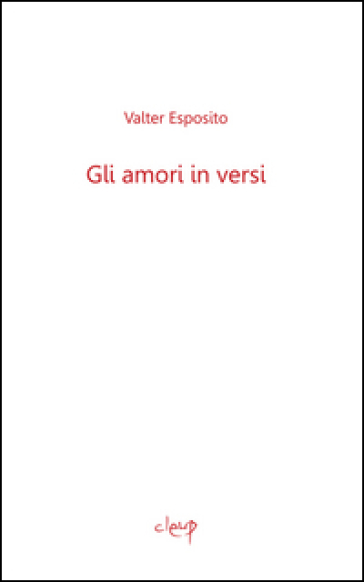 Gli amori in versi - Valter Esposito