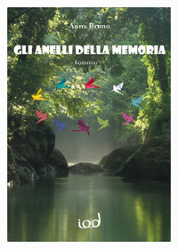 Gli anelli della memoria - Anna Bruno