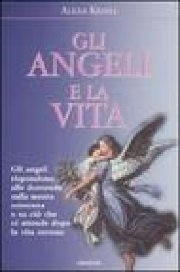 Gli angeli e la vita - Alexa Kriele