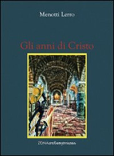 Gli anni di Cristo - Menotti Lerro