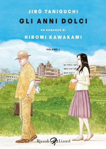 Gli anni dolci, volume I - Hiromi Kawakami - Jiro Taniguchi