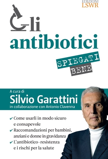 Gli antibiotici spiegati bene - Silvio Garattini