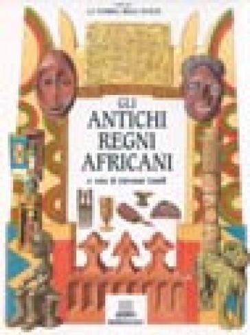 Gli antichi regni africani - Anthony Brierley